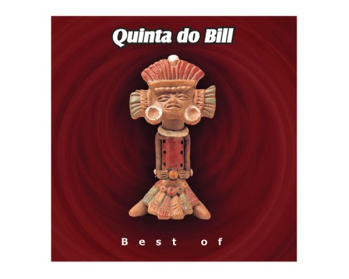 Quinta Do Bill - Best Of