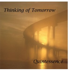 Quintessence - Thinking of Tomorrow