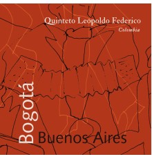 Quinteto Leopoldo Federico - Bogotá - Buenos Aires