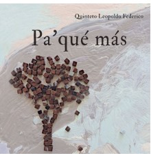 Quinteto Leopoldo Federico - Pa' Que Mas