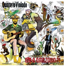 Quinteto Violado - Até A Amazonia?!