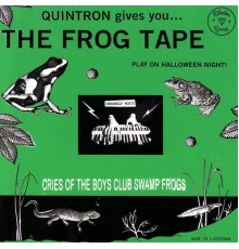 Quintron - The Frog Tape