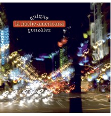 Quique Gonzalez - La Noche Americana