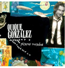 Quique González - Pájaros Mojados