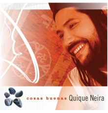 Quique Neira - Cosas Buenas