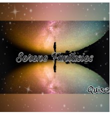 Quise - Serene Fantasies