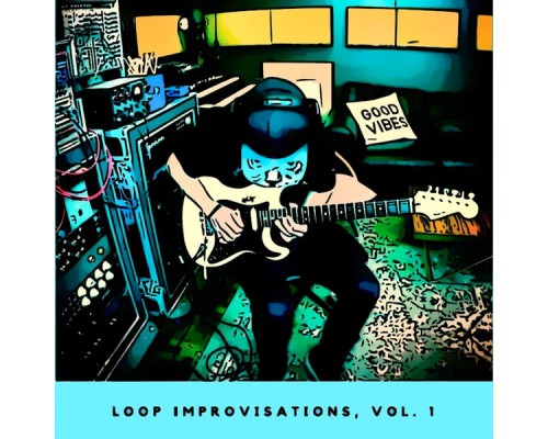 Quist - Loop Improvisations, Vol. 1