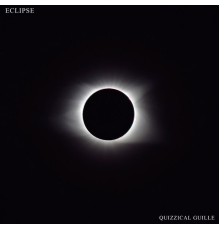 Quizzical Guille - Eclipse