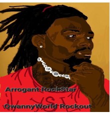 QwannyWorld Rockout - Arrogant Rockstar