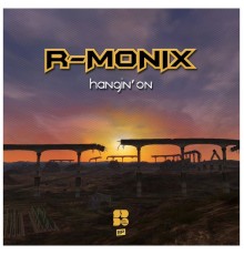 R-Monix - Hangin' On (Original Mix)