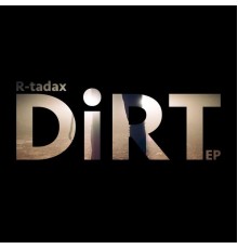 R-Tadax - Dirt - EP