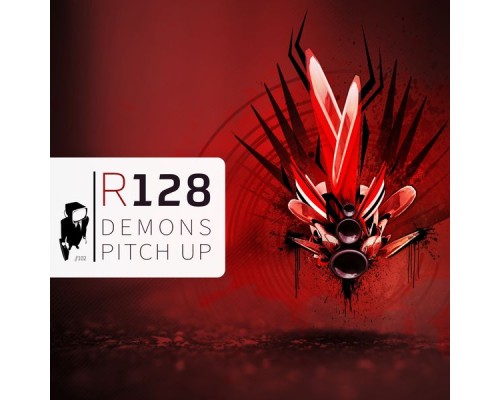 R128 - Demons / Pitch Up