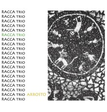 RACCA trio - Arrosto