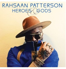 RAHSAAN PATTERSON - Heroes & Gods