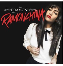 RAMONCHINA - Los Dramones de Ramonchina  (Deluxe)