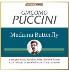 RCA Italiana Opera Orchestra, Leontyne Price, Erich Leinsdorf, Rosalind Elias - Masterpieces Presents Giacomo Puccini: Madama Butterfly