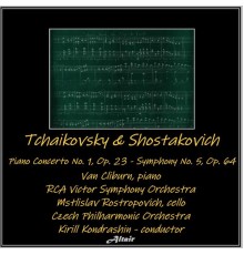 RCA Victor Symphony Orchestra, Van Cliburn, Czech Philharmonic Orchestra & Mstlislav Rostropovich - Tchaikovsky & Shostakovich: Piano Concerto NO. 1, OP. 23 - Symphony NO. 5, OP. 64 (Live)