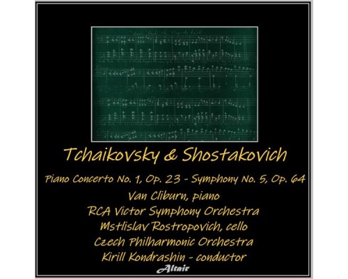 RCA Victor Symphony Orchestra, Van Cliburn, Czech Philharmonic Orchestra & Mstlislav Rostropovich - Tchaikovsky & Shostakovich: Piano Concerto NO. 1, OP. 23 - Symphony NO. 5, OP. 64 (Live)