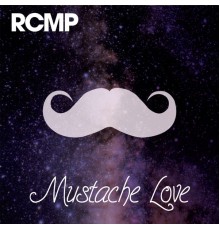 RCMP - Mustache Love