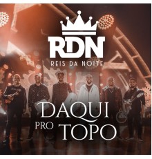 RDN - Daqui Pro Topo