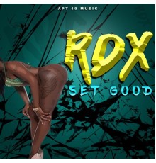 RDX - Set Good