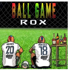 RDX - Ball Game