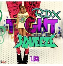 RDX - Tight Squeeze