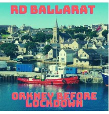 RD Ballarat - Orkney Before Lockdown
