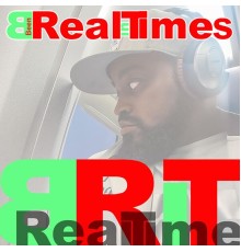 REALTIME - Been Real In Times