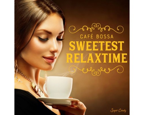 RELAX WORLD - Café Bossa ''sweetest-Relax-Time''