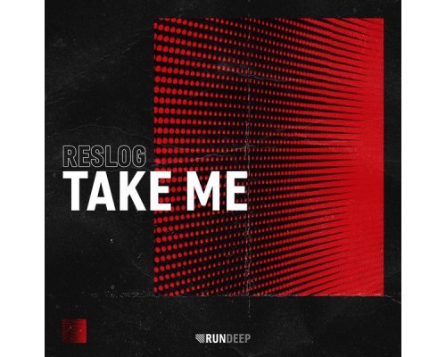 RESLOG - Take Me RESLOG - Take Me