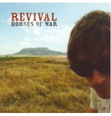 REVIVAL - Horses Of War