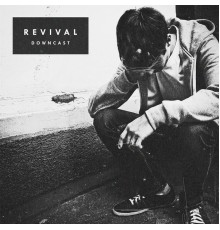 REVIVAL - Downcast