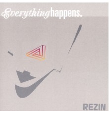 REZIN - Everything Happens