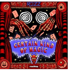 REZZ - Certain Kind of Magic