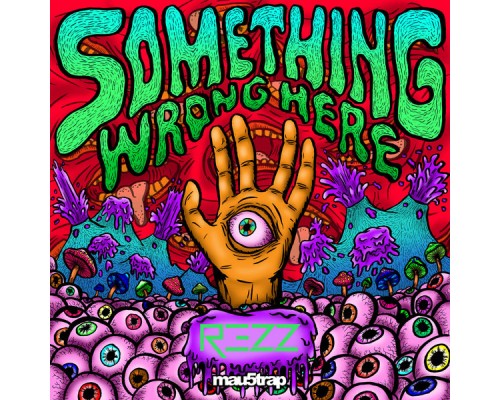 REZZ - Something Wrong Here