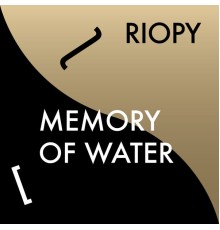 RIOPY - Memory of Water