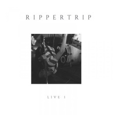 RIPPERTRIP - Live 1 (Live)