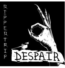 RIPPERTRIP - Despair