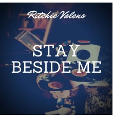 RITCHIE VALENS - Stay Beside Me