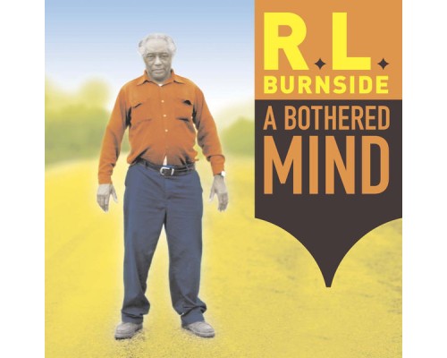 R.L. Burnside - A Bothered Mind