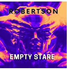 ROBERTSON - Empty Stare