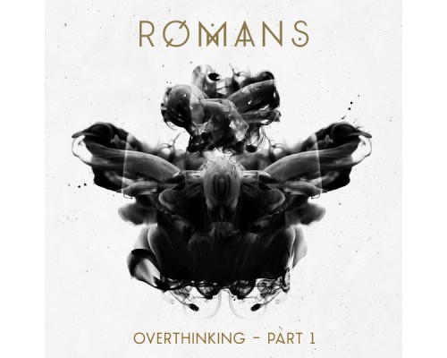 ROMANS - Overthinking – Pt. 1