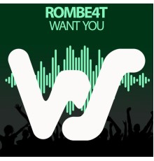 ROMBE4T - Want You