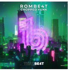 ROMBE4T - Chopped Funk