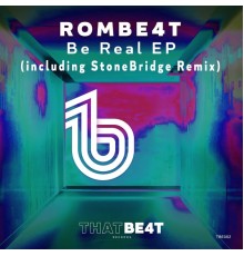 ROMBE4T - Be Real