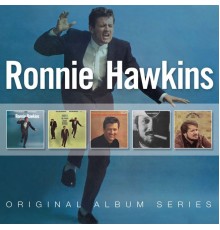 RONNIE HAWKINS - Original Album Series