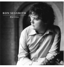 RON SEXSMITH - Rarities