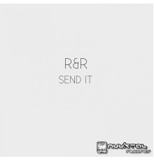 R&R - Send It