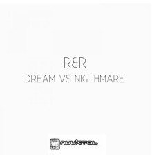 R&R - Dream vs. Nigthmare